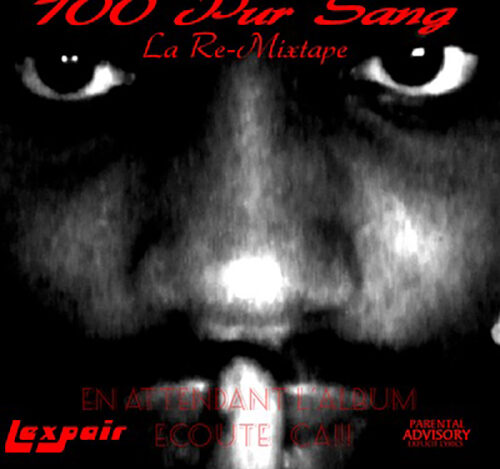 Album 100 Pur Sang (La Re-Mixtape) de Lexpair